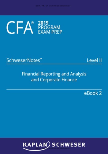 ﻿CFA 2019 Schweser - Level 2 SchweserNotes Book 2: Financial Reporting and Analysis and Corporate Finance