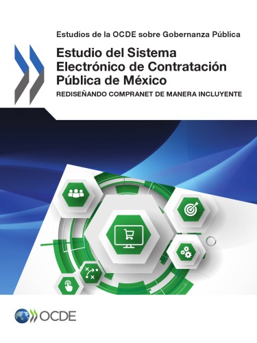 ﻿Estudio del Sistema Electrónico de Contratación Pública de México : reiseñando CompraNet de manera incluyente.