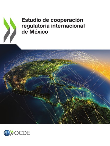 ﻿Iniciativas de trabajo conjunto en materia de cooperación regulatoria International (CRI): la participación International de México en Temas regulatorios