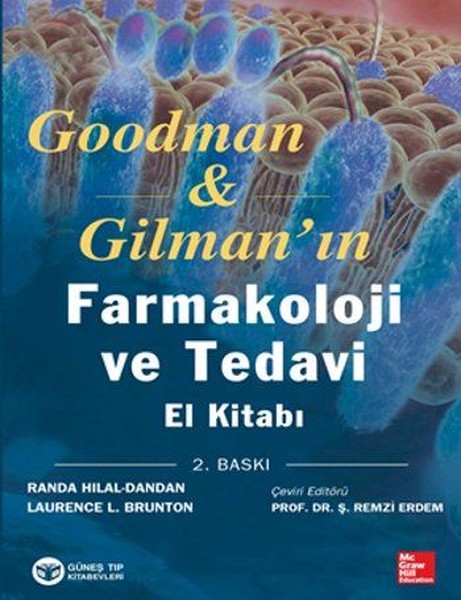 ﻿Goodman and Gilman’s The Pharmacological Basis of Therapyics 12th Edition & Goodman & Gilman’ın Farmakoloji ve Tedavi El Kitabı 12.Baskı