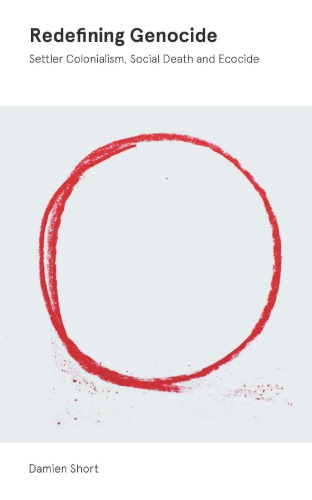 ﻿بازتعریف نسل کشی: استعمار شهرک نشینان، مرگ اجتماعی و اکوکشی