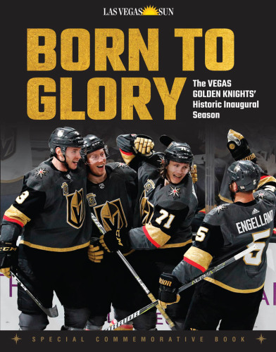 ﻿Born to Glory: The Vegas Golden Knights’ Historic Inaugural Season