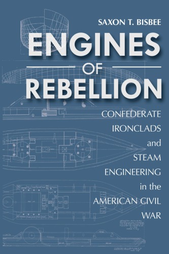 ﻿Engines of Rebellion: Ironclads Confederate and Steam Engineering در جنگ داخلی آمریکا