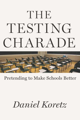 ﻿The Testing Charade: تظاهر به بهتر کردن مدارس