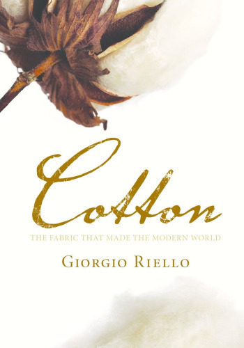 ﻿پنبه: پارچه ای که دنیای مدرن را ساخت