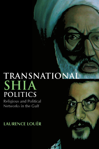﻿سیاست فراملی شیعه: شبکه های مذهبی و سیاسی در خلیج فارس