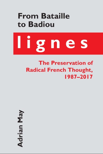 ﻿از Bataille تا Badiou: Lignes ، حفظ اندیشه رادیکال فرانسوی ، 1987-2017
