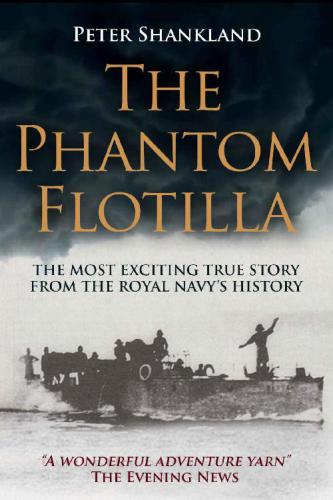 ﻿The Phantom Flotilla: هیجان انگیزترین داستان واقعی از تاریخ نیروی دریایی سلطنتی