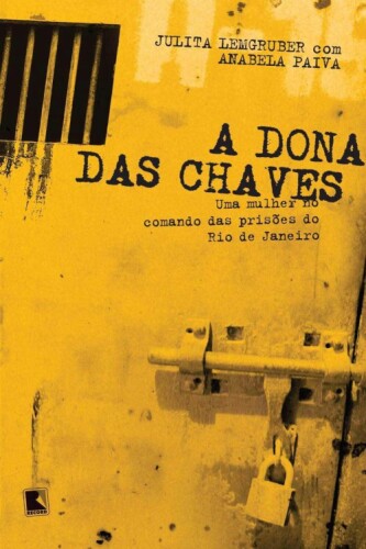 ﻿A Dona das Chaves: زنی که مسئول زندان های ریودوژانیرو است