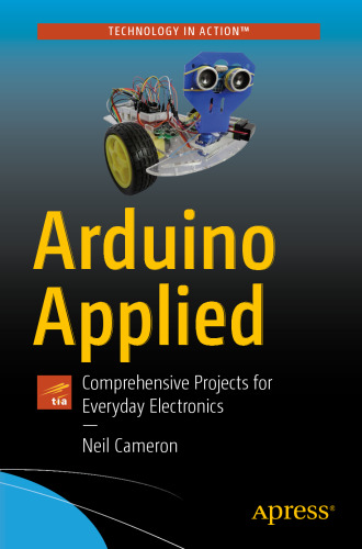 ﻿Arduino Applied: پروژه های جامع برای الکترونیک روزمره
