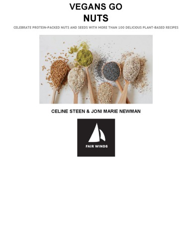 ﻿وگان ها آجیل و دانه های پر پروتئین را با بیش از 100 دستور غذای گیاهی خوشمزه جشن می گیرند