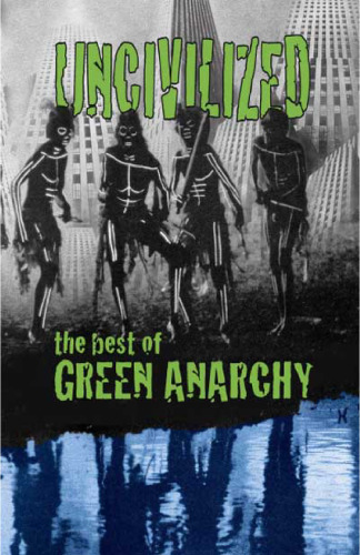 ﻿Uncivilized: The Best of Green Anarchy