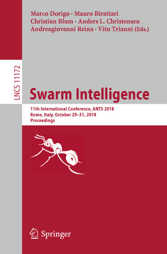 ﻿Swarm Intelligence: یازدهمین کنفرانس بین المللی، ANTS 2018، رم، ایتالیا، 29 تا 31 اکتبر 2018، مجموعه مقالات