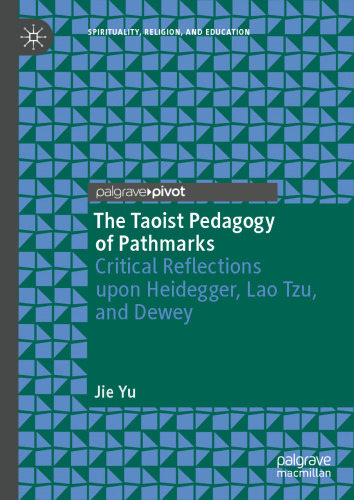 ﻿Taoist Pedagogy of Pathmarks: تأملات انتقادی درباره هایدگر ، لائوتسه و دیویی