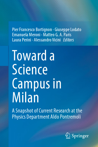 ﻿به سوی پردیس علمی در میلان: تصویری از تحقیقات فعلی در بخش فیزیک آلدو پونترمولی