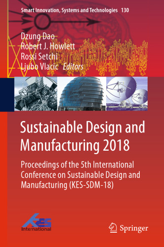 ﻿طراحی و ساخت پایدار 2018: مجموعه مقالات پنجمین کنفرانس بین المللی طراحی و ساخت پایدار (KES-SDM-18)