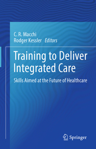 ﻿آموزش برای ارائه مراقبت های یکپارچه: مهارت هایی با هدف آینده مراقبت های بهداشتی