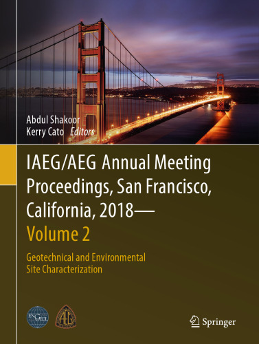 ﻿مجموعه مقالات نشست سالانه IAEG/AEG، سانفرانسیسکو، کالیفرنیا، 2018 - جلد 2: خصوصیات ژئوتکنیکی و محیطی سایت