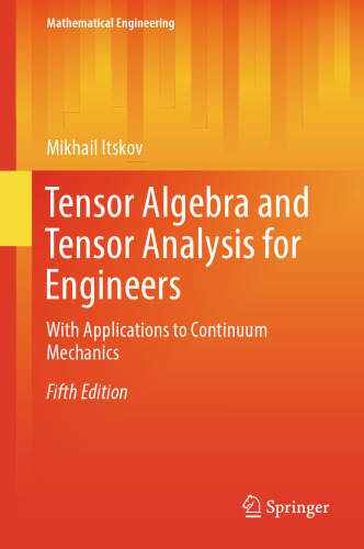 ﻿جبر تنسور و تجزیه و تحلیل تنسور برای مهندسان: با کاربردهای مکانیک پیوسته