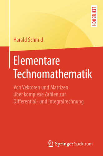 ﻿تکنو ریاضیات ابتدایی: از بردارها و ماتریس ها تا اعداد مختلط تا حساب دیفرانسیل و انتگرال