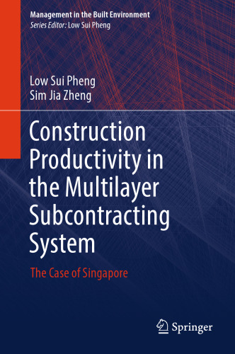 ﻿بهره وری ساخت و ساز در سیستم پیمانکاری فرعی چند لایه: مورد سنگاپور