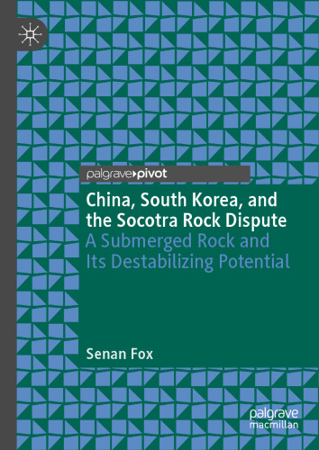 ﻿چین، کره جنوبی و مناقشه راک سوکوترا: یک صخره غوطه ور و پتانسیل بی ثبات کننده آن