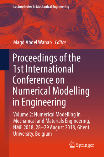﻿مجموعه مقالات اولین کنفرانس بین المللی مدلسازی عددی در مهندسی: جلد 2: مدلسازی عددی در مهندسی مکانیک و مواد، NME 2018، 28-29 اوت 2018، دانشگاه گنت، بلژیک