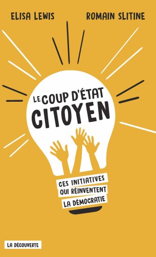 ﻿کودتای شهروندی: این ابتکارات که دموکراسی را دوباره ابداع می کند