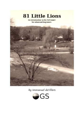 ﻿81 Little Lions: An Introduction to 9x9 Board for Advanced Beginners - Revised Edition (2019)