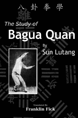 ﻿The Study of Bagua Quan: Bagua Quan Xue