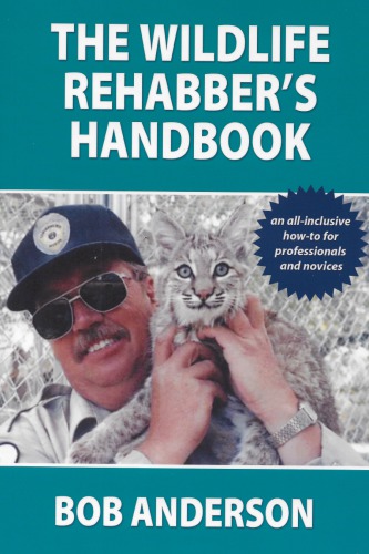 ﻿کتاب The Wildlife Rehabber’s Handbook