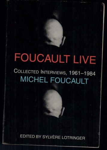 ﻿Foucault Live: Collected Interviews (1961–1984)