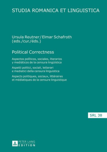﻿صحت سیاسی: aspectos políticos, sociales, literarios y mediáticos de la censura lingüística = aspetti politici, sociali, el tterari e mediatici della censura linguistica = جنبه های سیاسی, sociaux, littéraires et médiatiques languistica