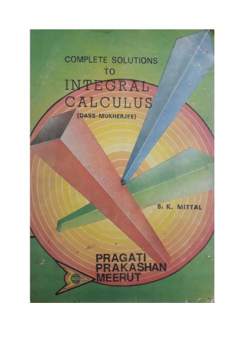 ﻿S K Mittal Solution to Integral Calculus Das Mukherjee Part 2 Pragati Prakasan Meerut برای آزمون های ورودی مهندسی استاندارد 11 12 IIT JEE