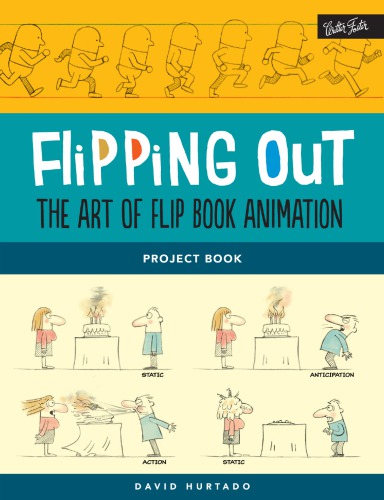 ﻿Flipping Out: The Art of Flip Book Animation