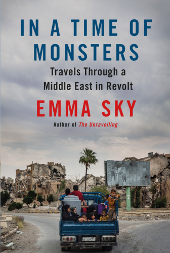 ﻿In a Time of Monsters: Travels Through a Middle East in Revolt