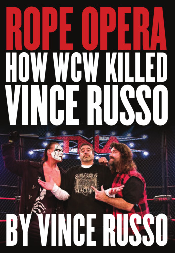 ﻿Rope Opera: How WCW Vince Russo را کشت