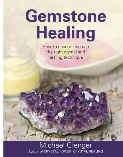 ﻿Gemstone Healing: نحوه انتخاب و استفاده از کریستال و تکنیک شفابخش مناسب
