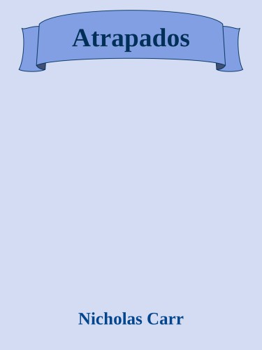 ﻿به دام افتاده: چگونه ماشین ها زندگی ما را تسخیر می کنند