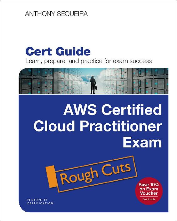 ﻿AWS Certified Cloud Practitioner (CLF-C01) Cert Guide، First Edition