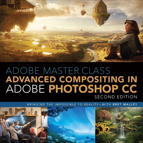 ﻿Adobe Master Class: Advanced Compositing در Adobe Photoshop CC: Bringing Impossible to Reality، ویرایش دوم