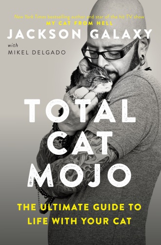 ﻿Total Cat Mojo: راهنمای نهایی برای زندگی با گربه شما