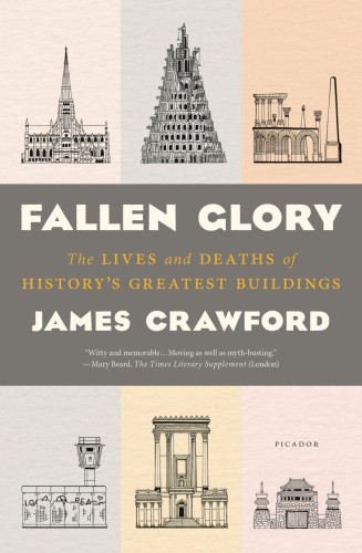 ﻿Fallen Glory: The Lives and Deaths of History’s Greatest Building