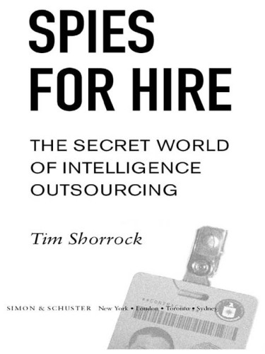 ﻿Spies for Hire: The Secret World of Intelligence Outsourcing