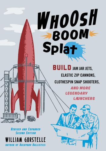 ﻿Whoosh Boom Splat: Build Jam Jar Jets، Elastic Zip Cannon، Clothespin Snap Shooters و More Legendary Launchers ، نسخه 2