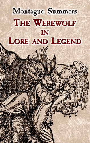﻿The Werewolf in Lore and Legend