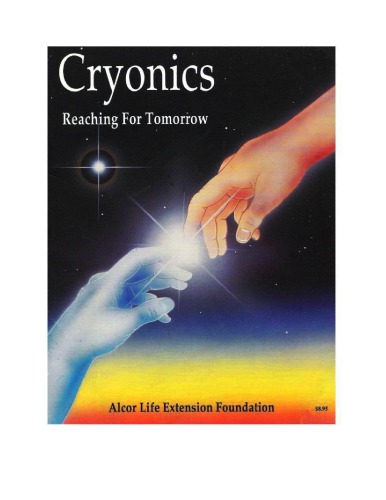 ﻿Cryonics: Reaching For Tomorrow