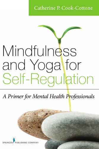 ﻿ذهن آگاهی و یوگا برای خود تنظیمی: مقدمه ای برای متخصصان سلامت روان