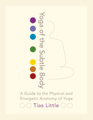 ﻿یوگا بدن ظریف: راهنمای آناتومی فیزیکی و پرانرژی یوگا