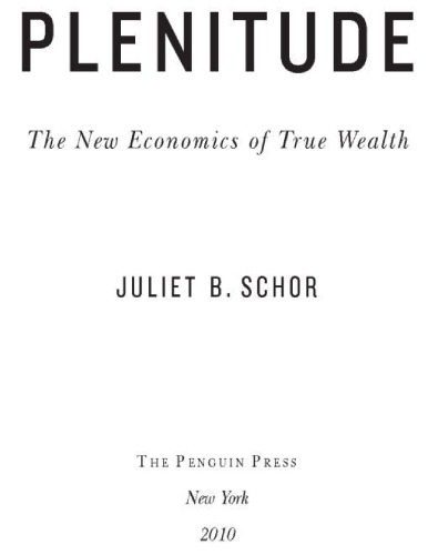﻿Plenitude: The New Economics of True Wealth